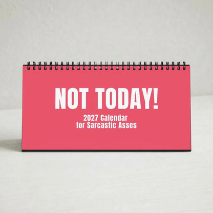 😂NOT TODAY! — Unfiltered Signs & Calendars