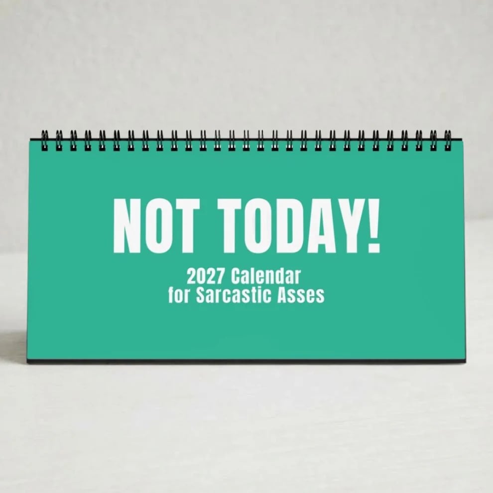😂NOT TODAY! — Unfiltered Signs & Calendars